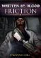 [Written By Blood 02] • Friction